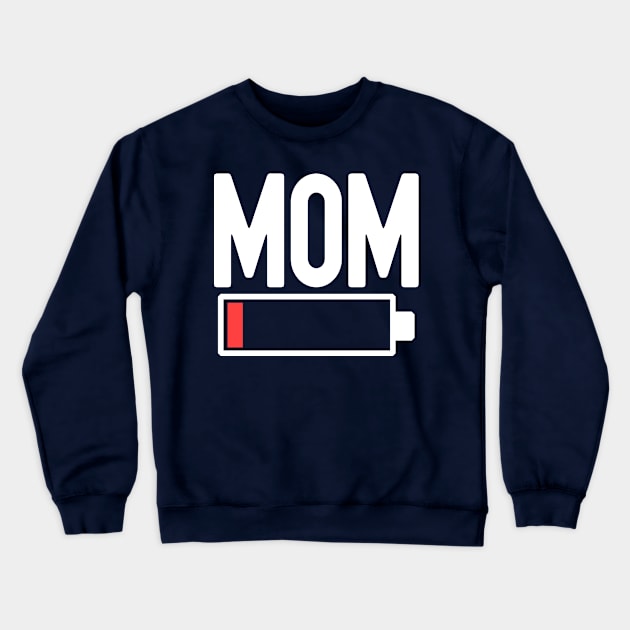 Funny Mom On Low Battery Mode Crewneck Sweatshirt by Etopix